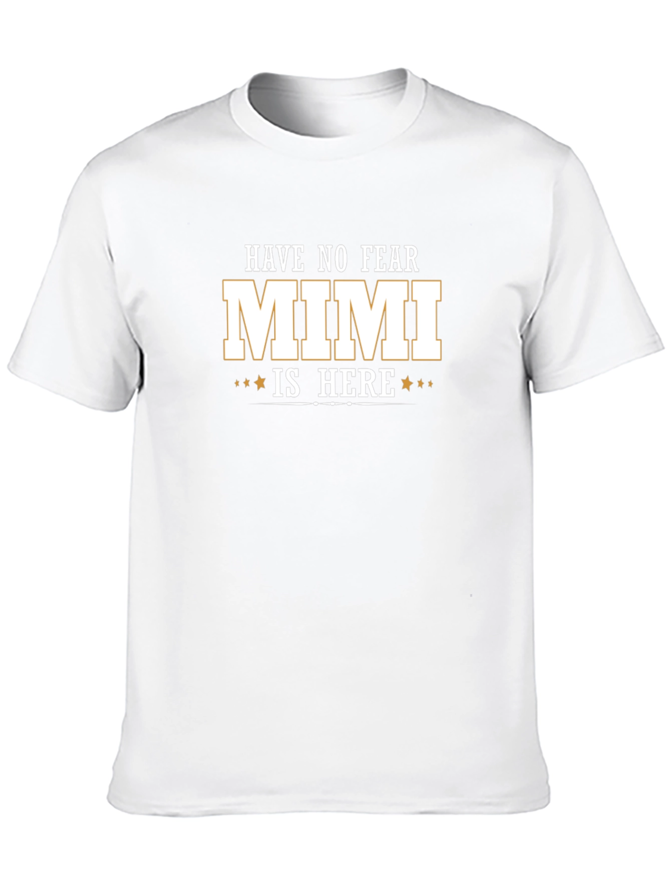 Have No Fear Mimi Is Here Tee