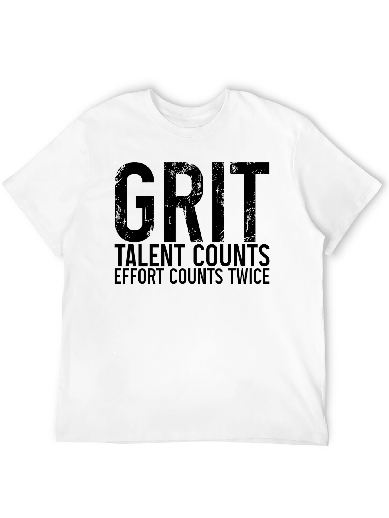 Grit T-Shirt: Talent Counts Effort Twice!