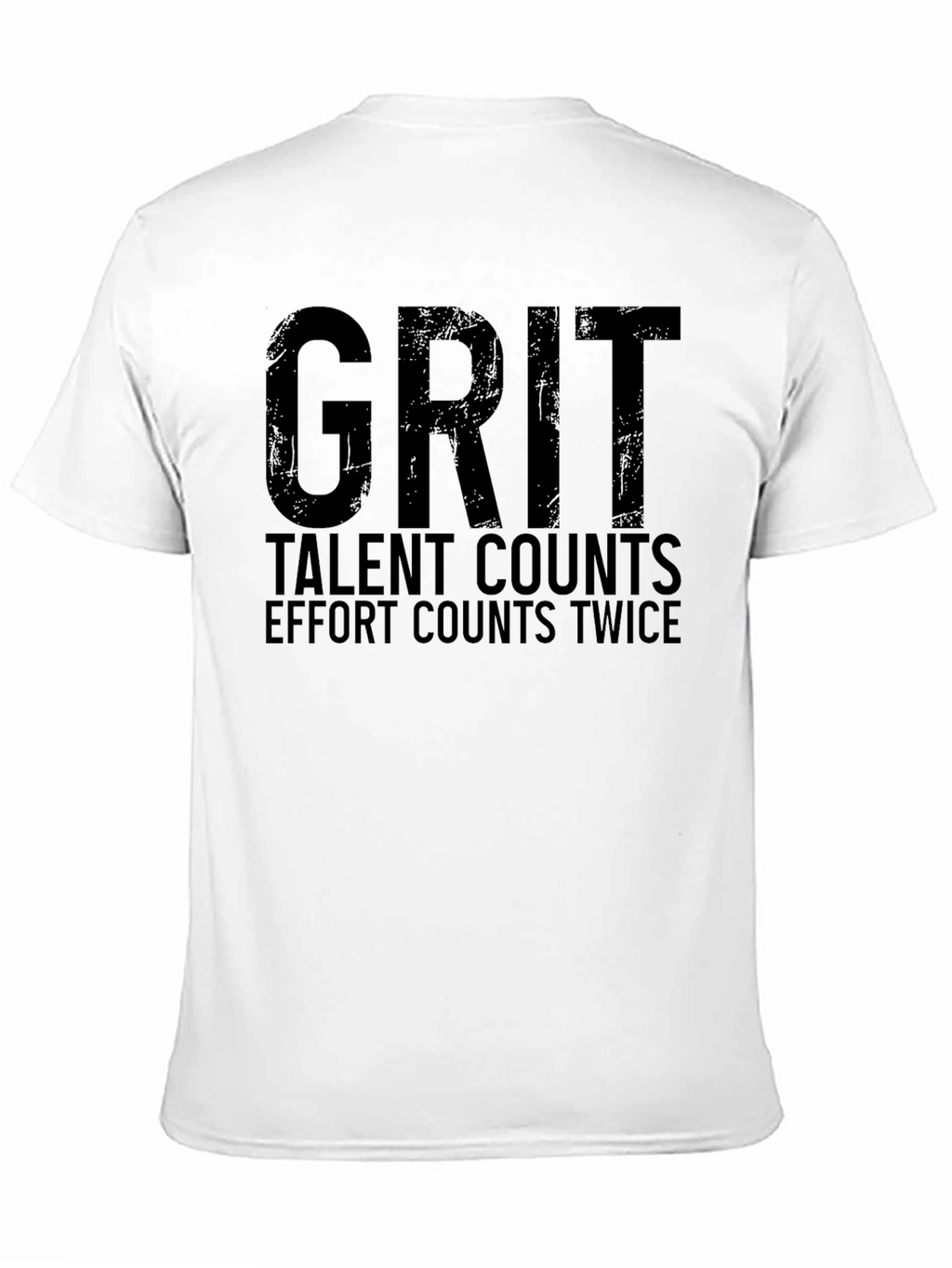 Grit T-Shirt: Talent Counts Effort Twice!