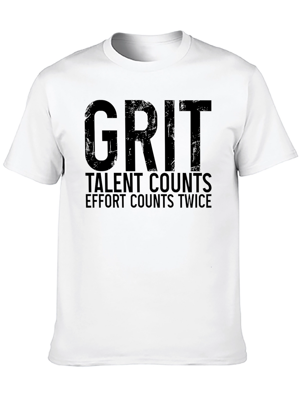 Grit T-Shirt: Talent Counts Effort Twice!