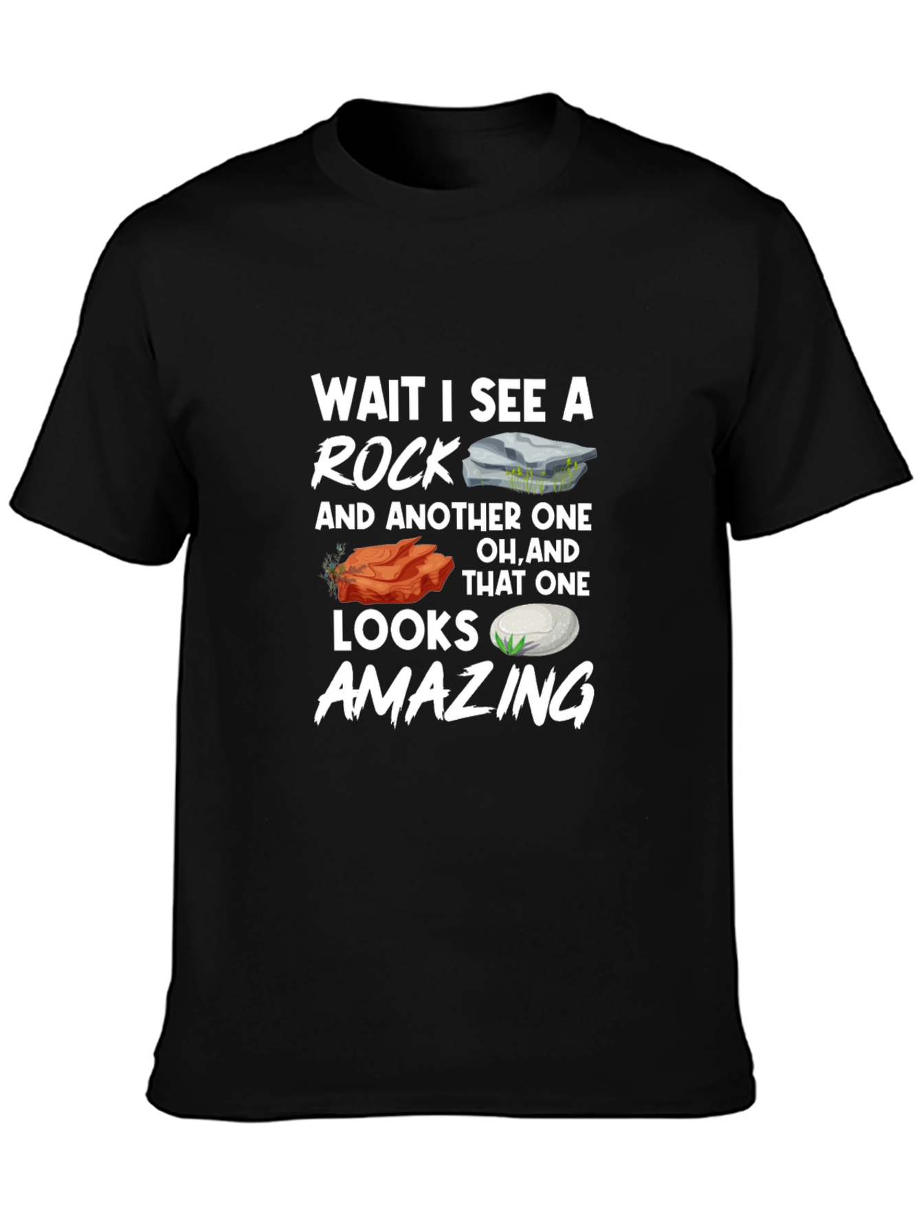 Funny Geology T-Shirt: Wait I See a Rock