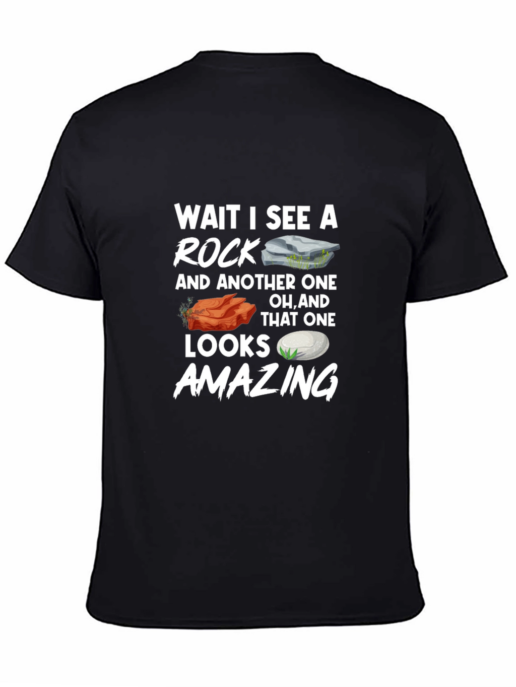 Funny Geology T-Shirt: Wait I See a Rock