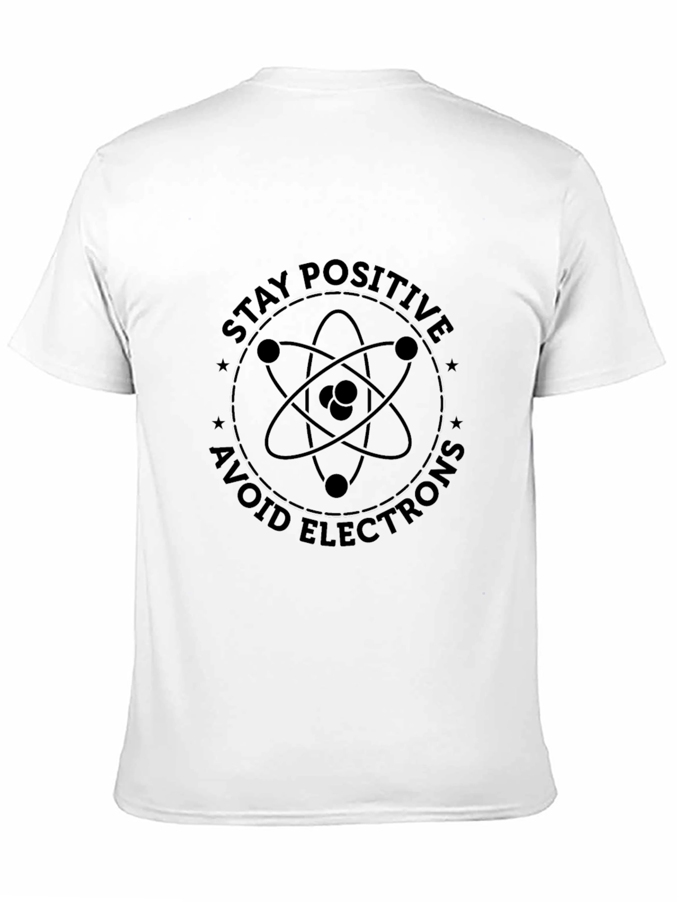 Stay Positive T-Shirt - Science Humor Graphic Tee