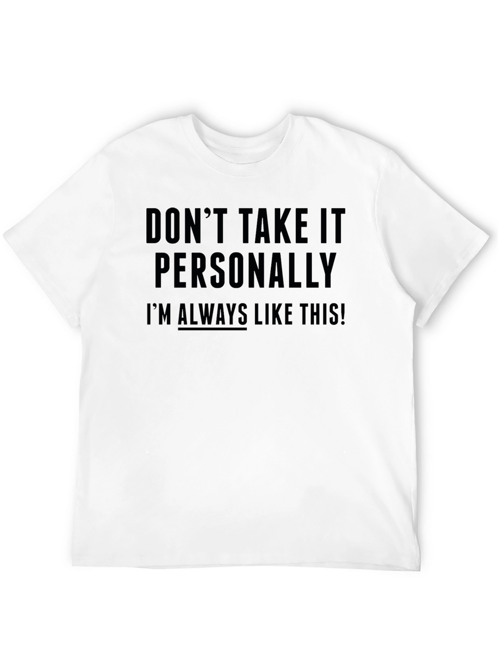 Dont Take It Personally Graphic Tee