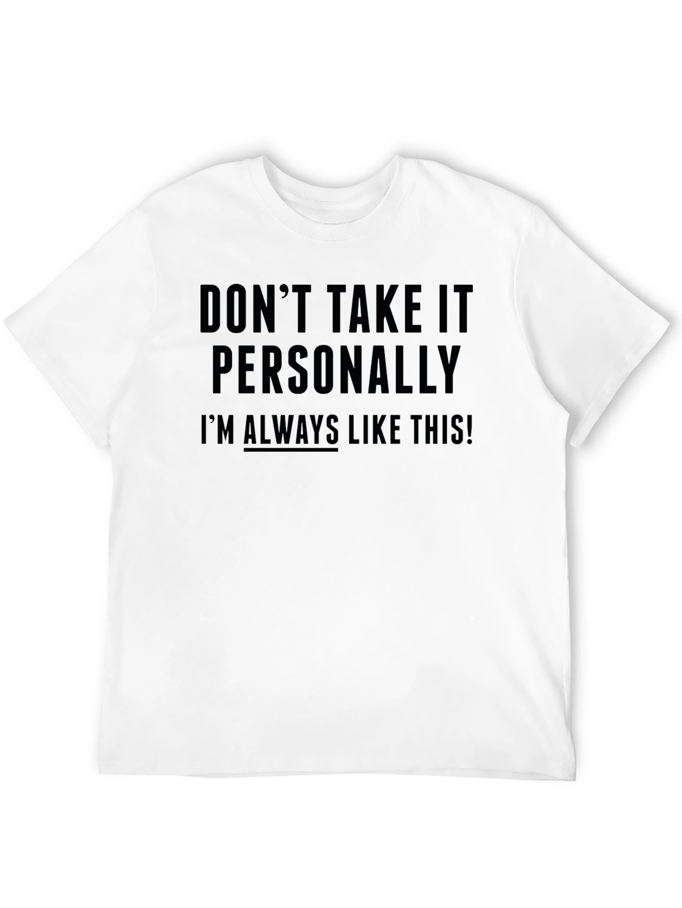 Dont Take It Personally Graphic Tee