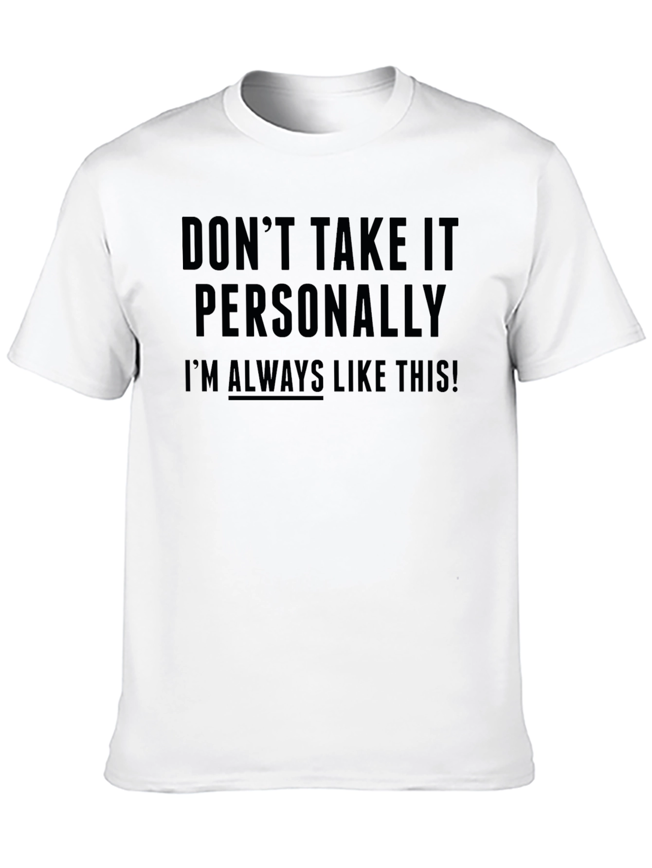 Dont Take It Personally Graphic Tee