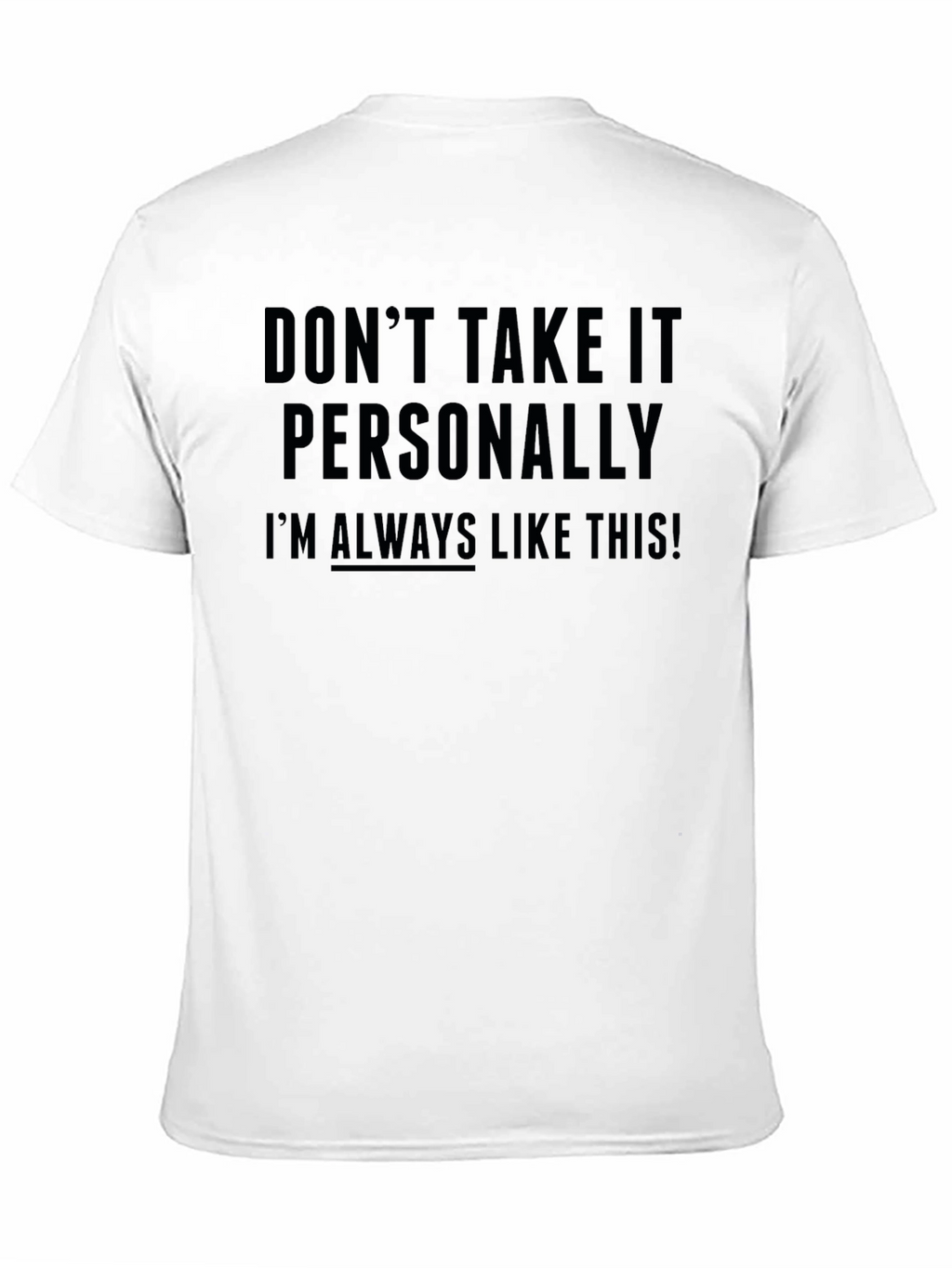 Dont Take It Personally Graphic Tee