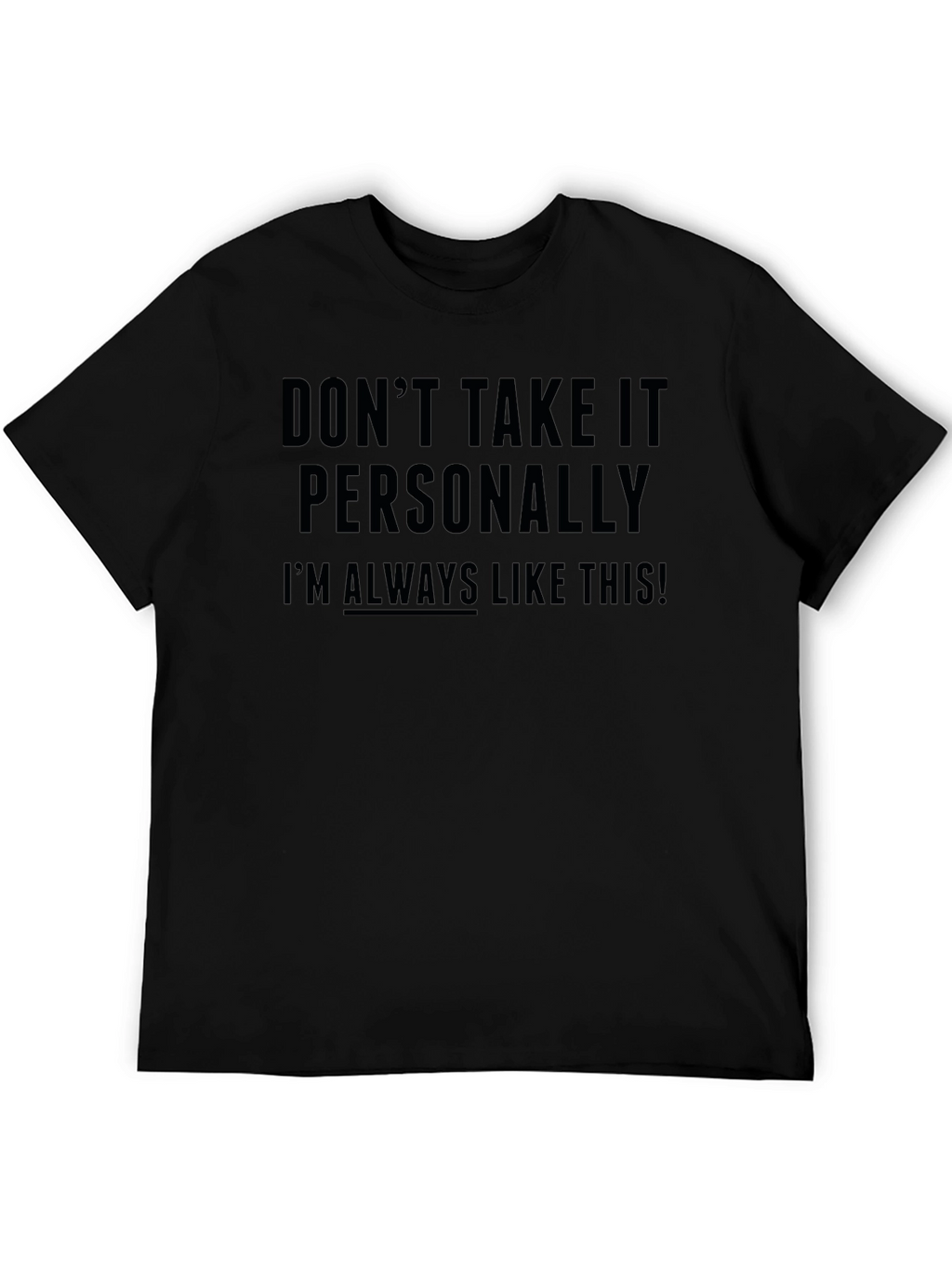 Dont Take It Personally Graphic Tee