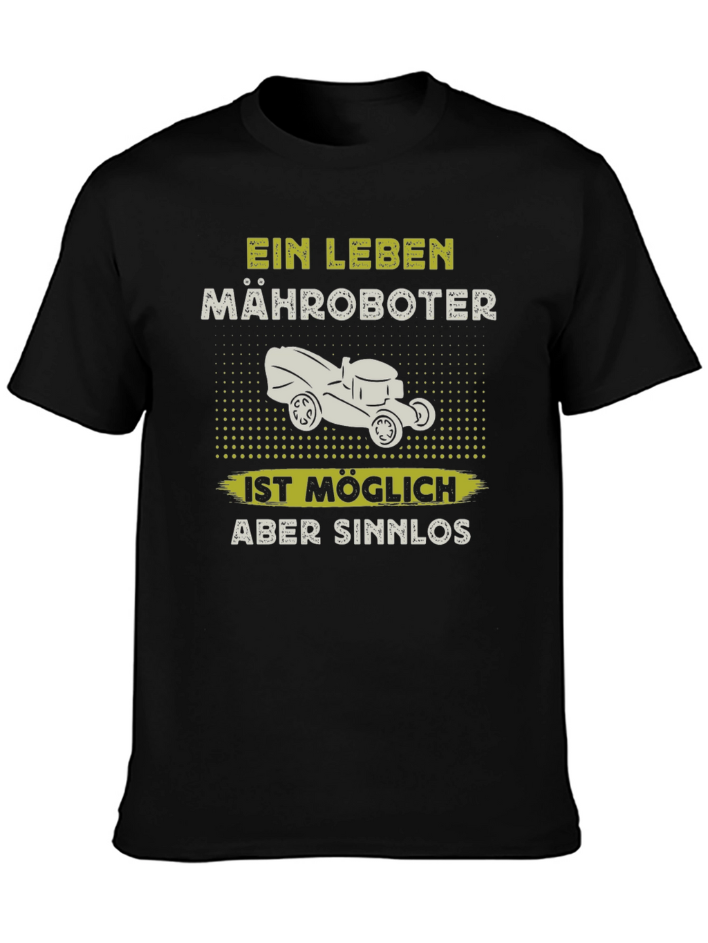 Ein Leben Mähroboter Funny T-Shirt