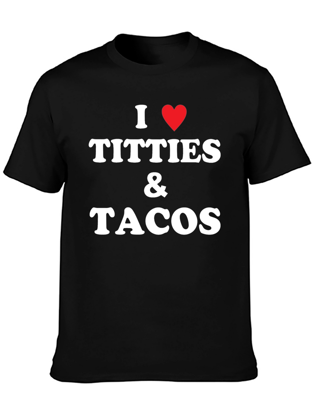 I Heart Titties & Tacos Graphic Tee
