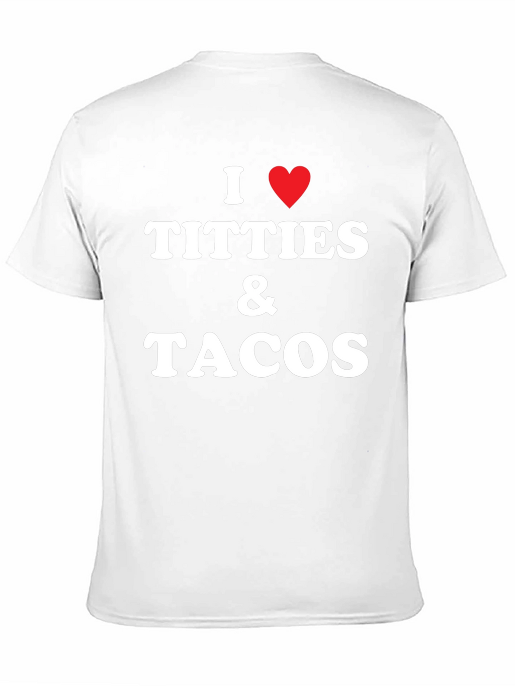 I Heart Titties & Tacos Graphic Tee