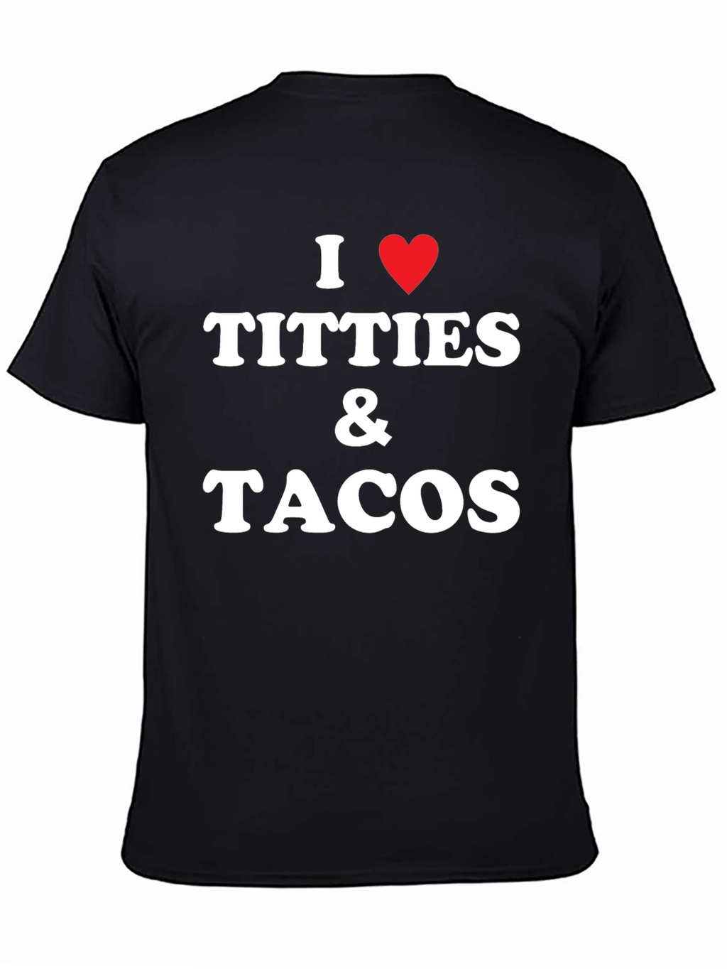 I Heart Titties & Tacos Graphic Tee
