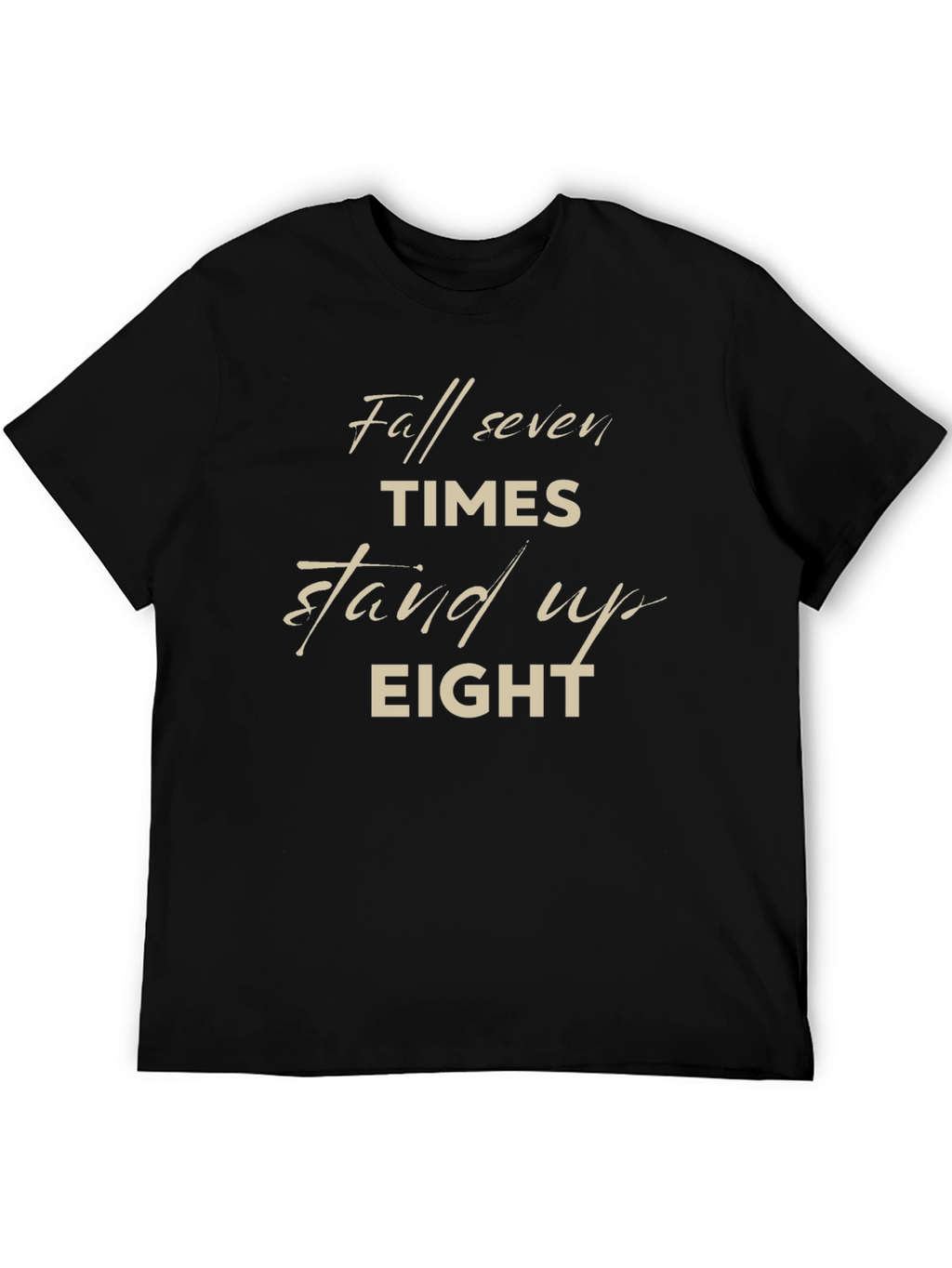 Fall Seven Times Stand Up Eight Graphic T-Shirt