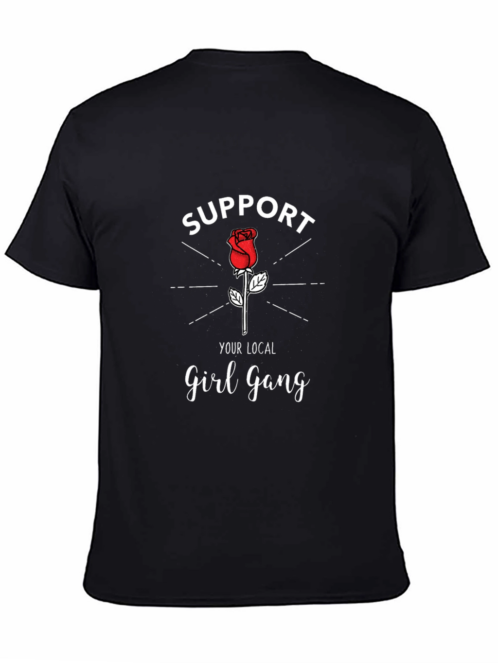 Support Your Local Girl Gang T-Shirt