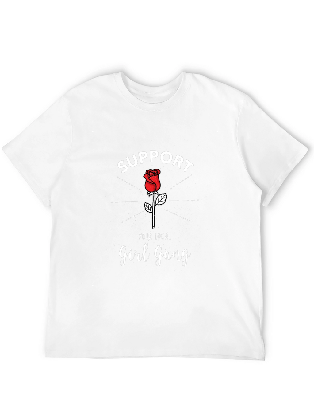 Support Your Local Girl Gang T-Shirt