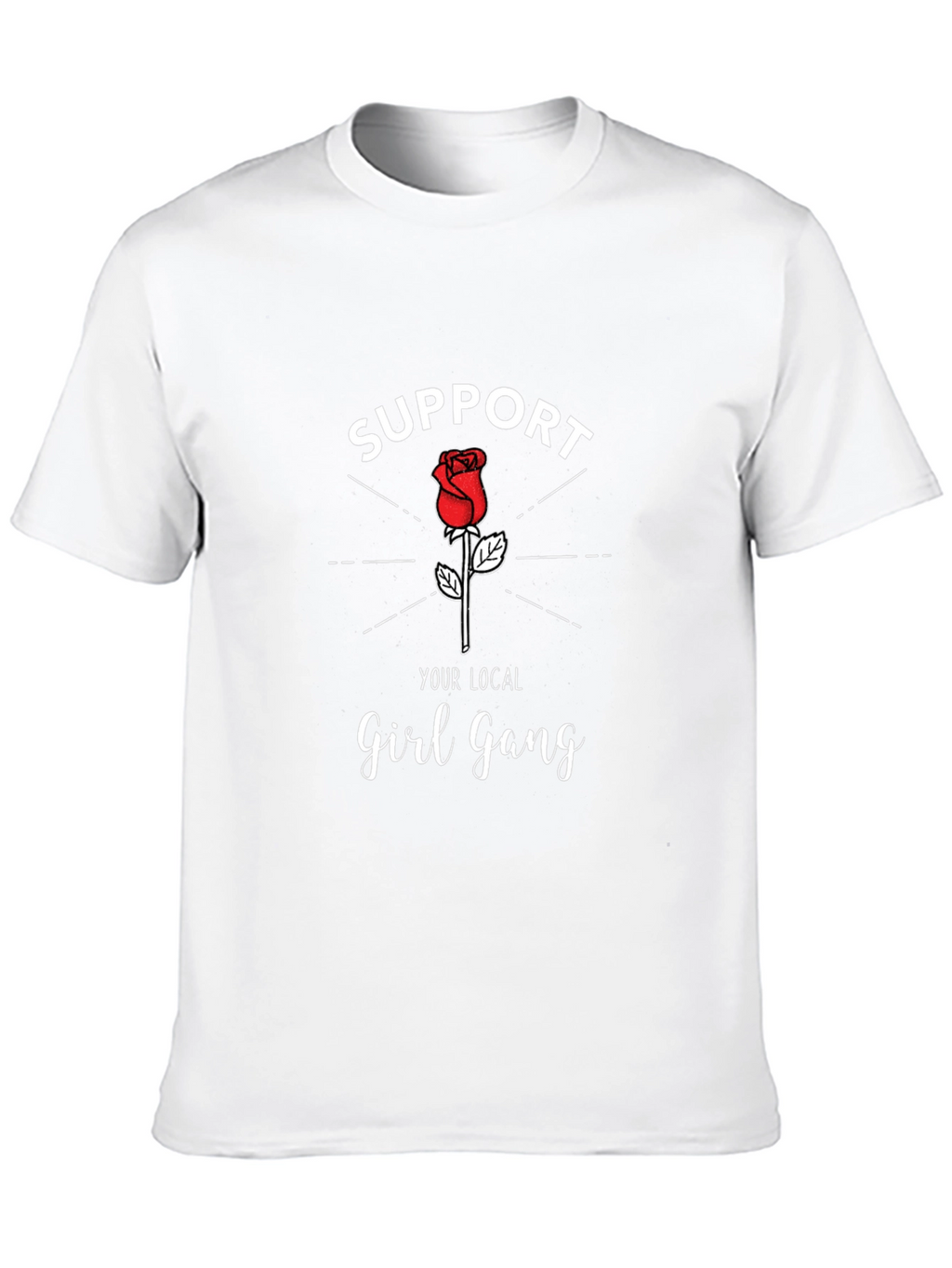 Support Your Local Girl Gang T-Shirt