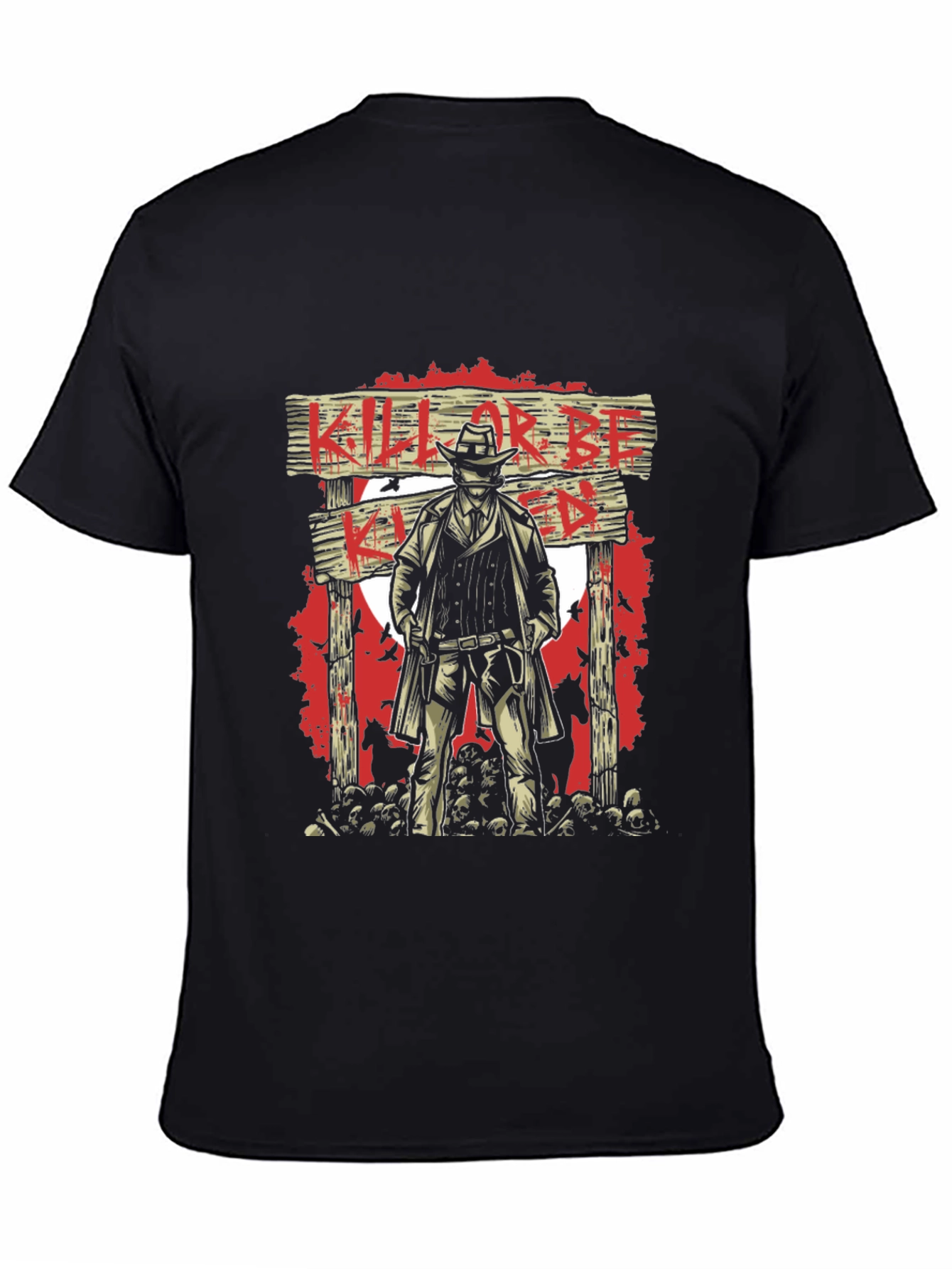 Western Cowboy Graphic Tee - Kill or Be Killed