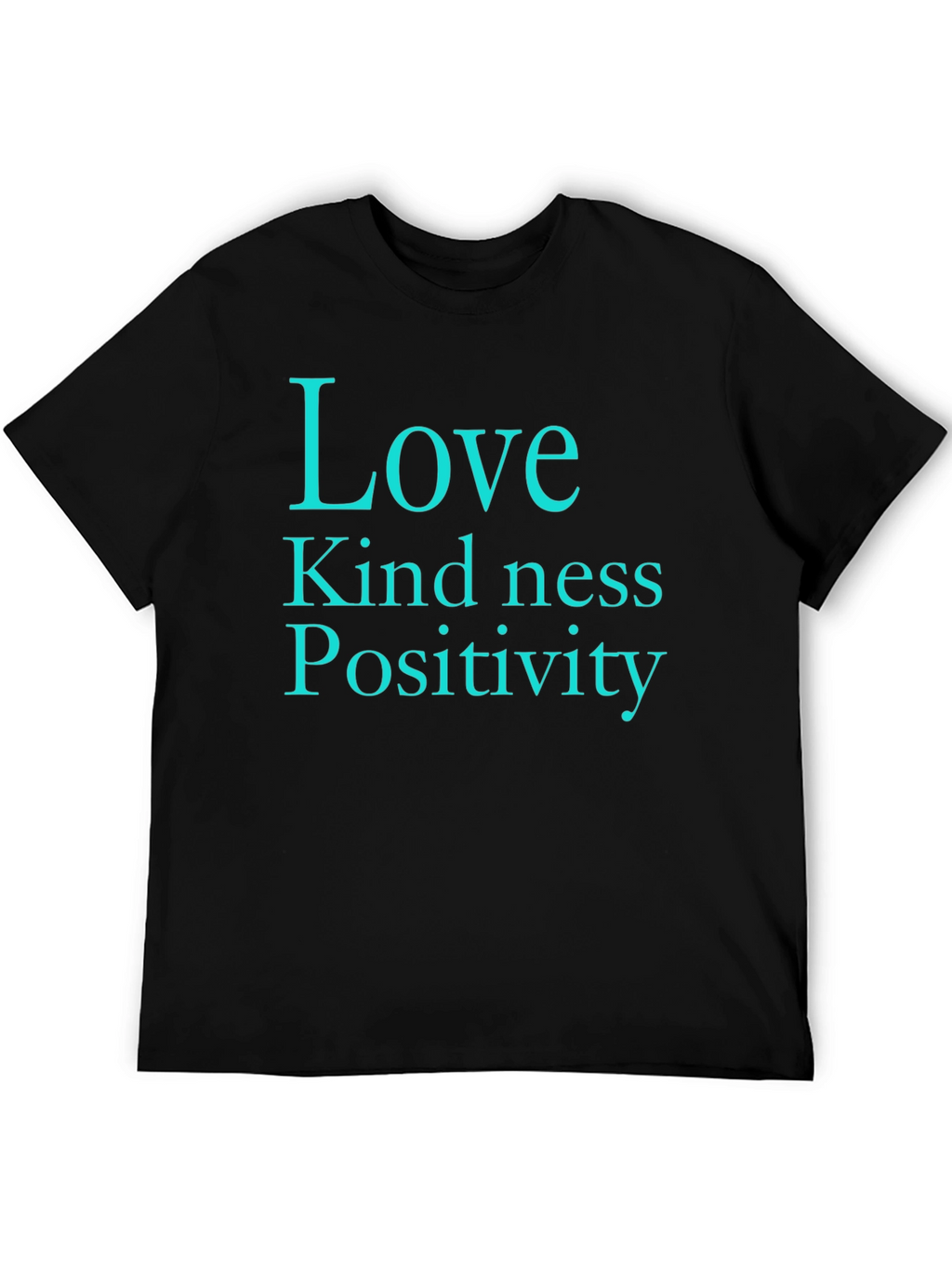 Love Kindness Positivity Black T-Shirt