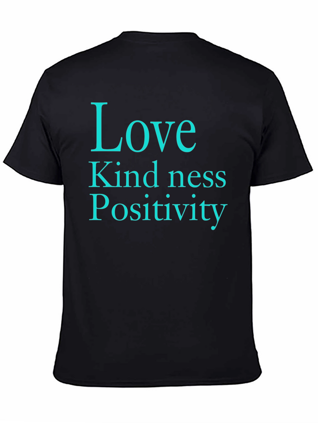 Love Kindness Positivity Black T-Shirt