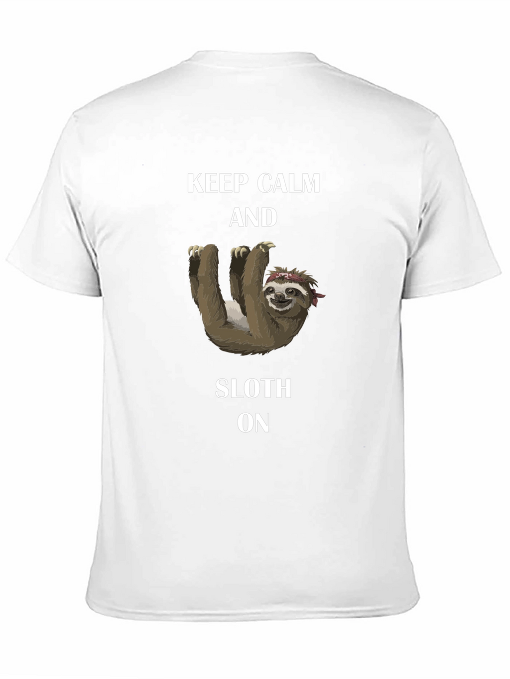 Keep Calm and Sloth On T-Shirt
