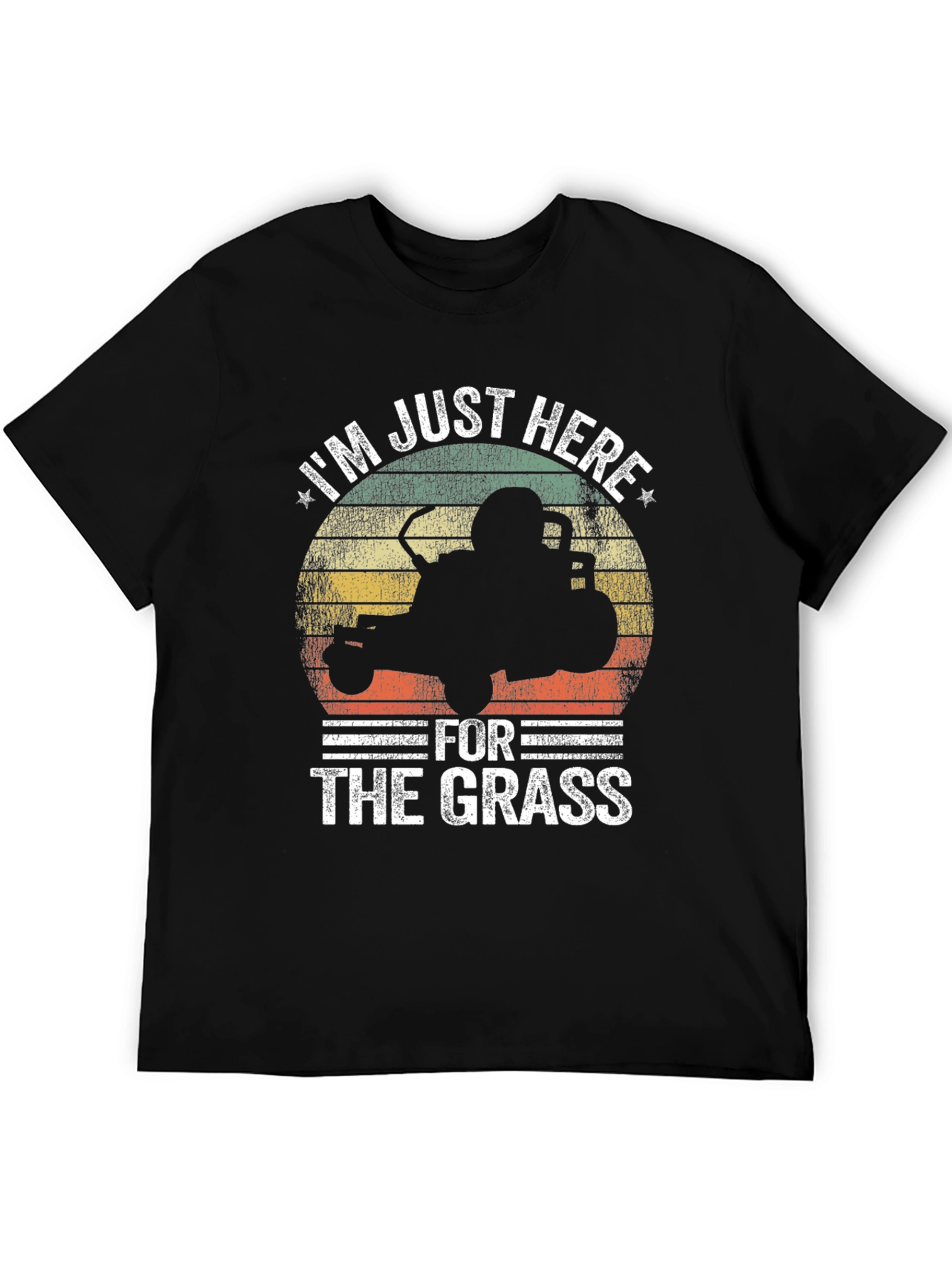 Im Just Here for the Grass T-Shirt