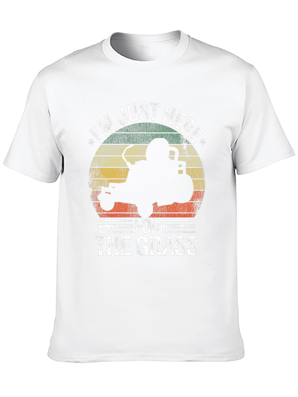 Im Just Here for the Grass T-Shirt