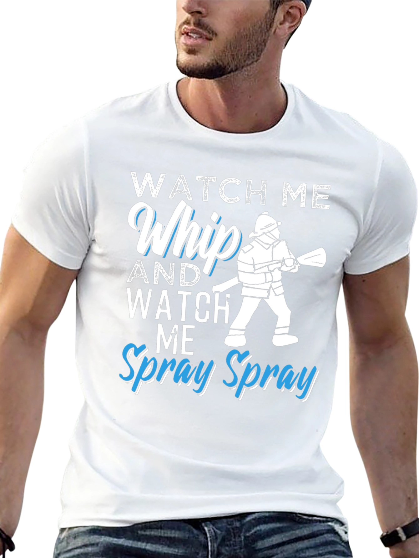 Watch Me Whip and Spray T-Shirt - Firefighter Design