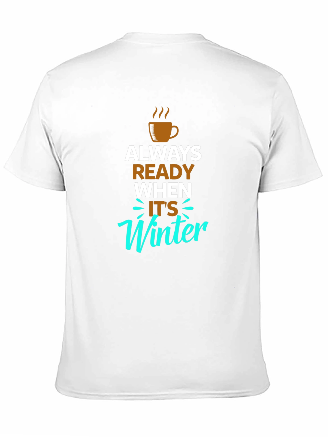 Always Ready When Its Winter Black T-Shirt