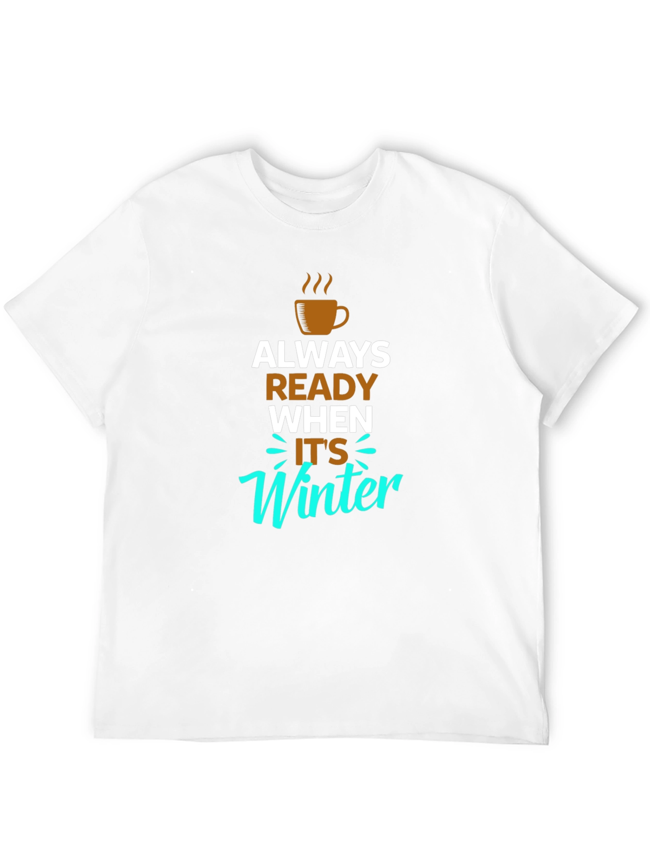 Always Ready When Its Winter Black T-Shirt