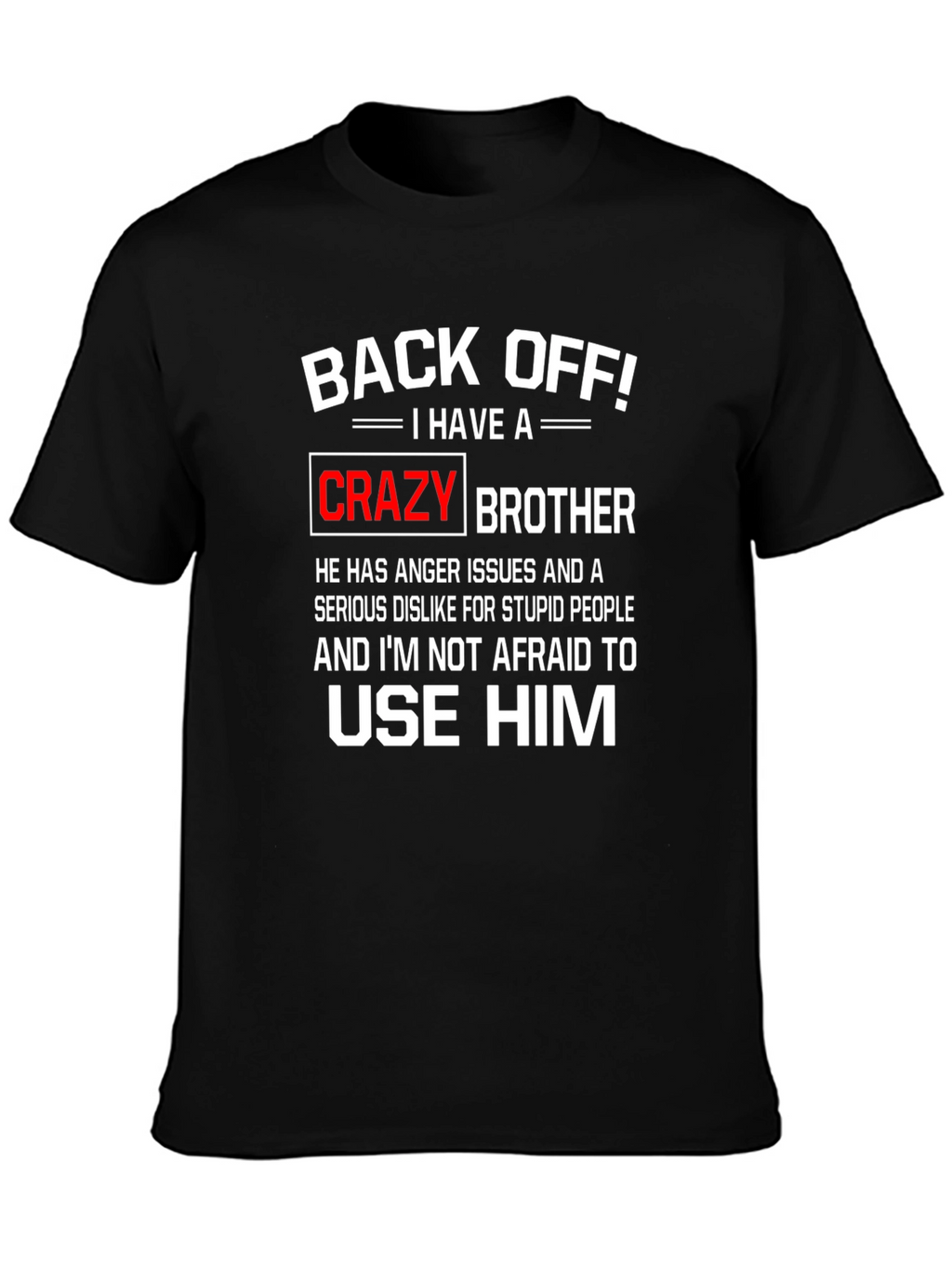 Back Off Crazy Brother Graphic Tee