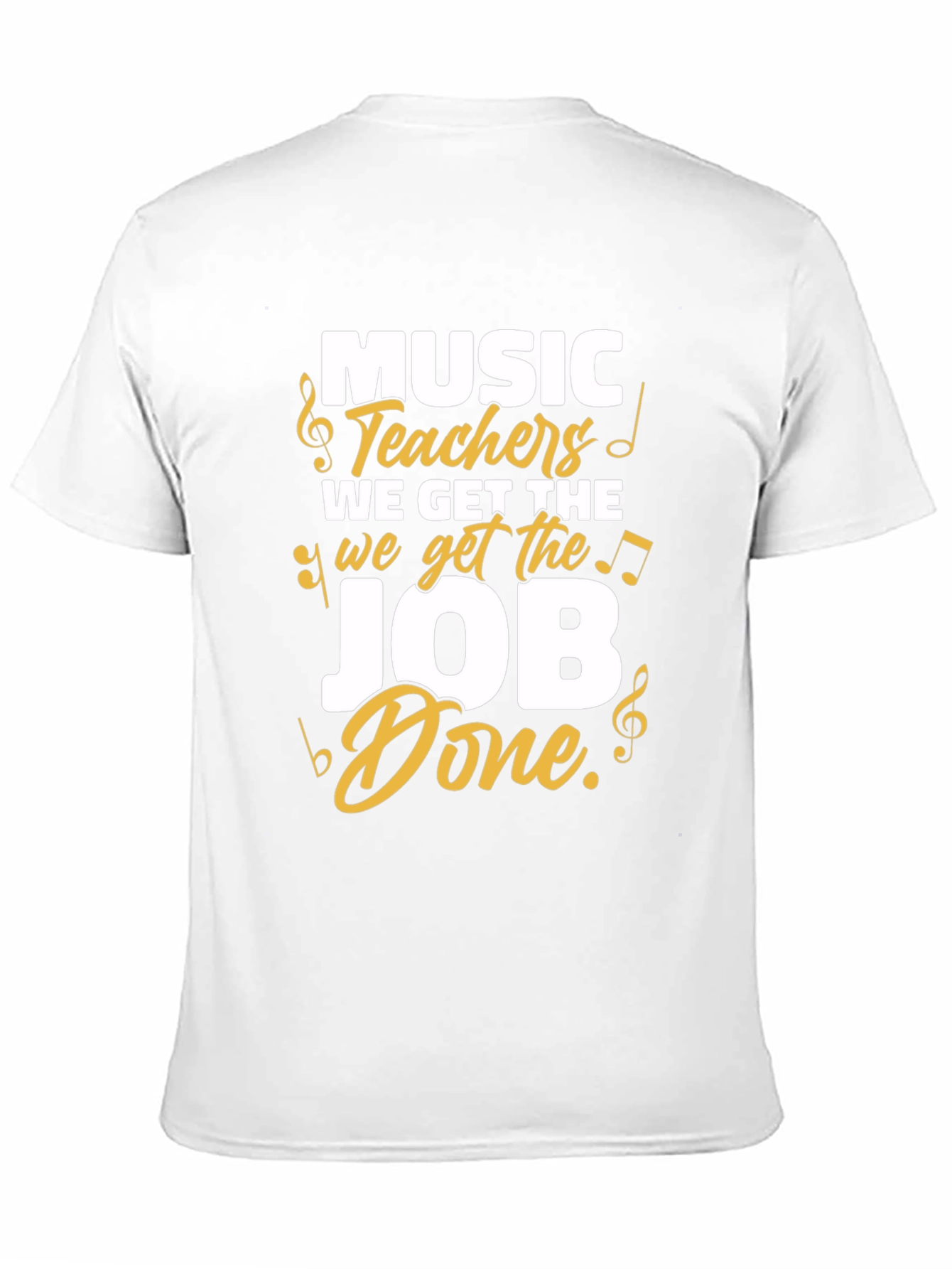 Music Teachers Get the Job Done T-Shirt