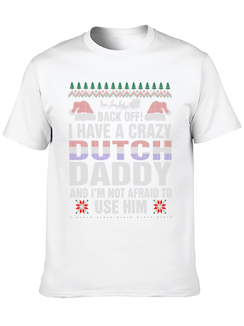 Crazy Dutch Daddy Christmas Sweater T-Shirt