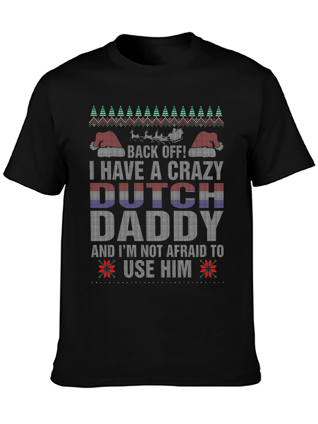 Crazy Dutch Daddy Christmas Sweater T-Shirt