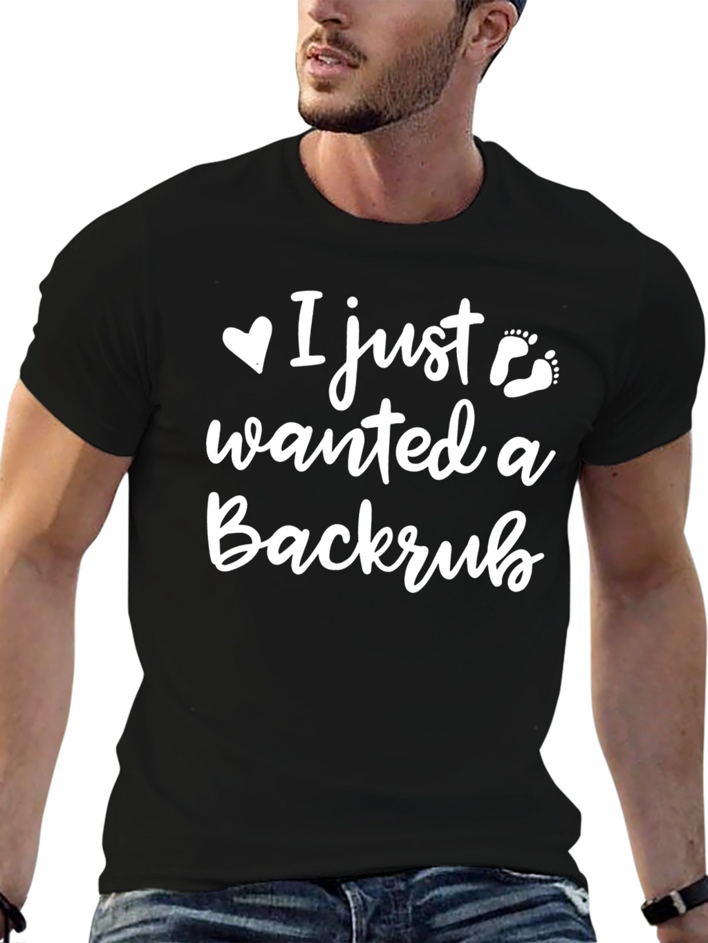 I Just Wanted A Backrub - Funny T-Shirt
