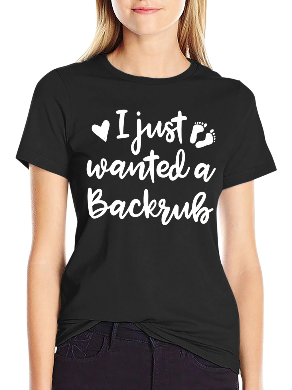 I Just Wanted A Backrub - Funny T-Shirt