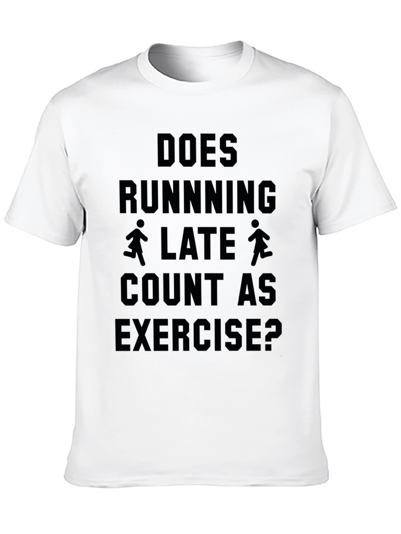 Funny Running Late Exercise T-Shirt