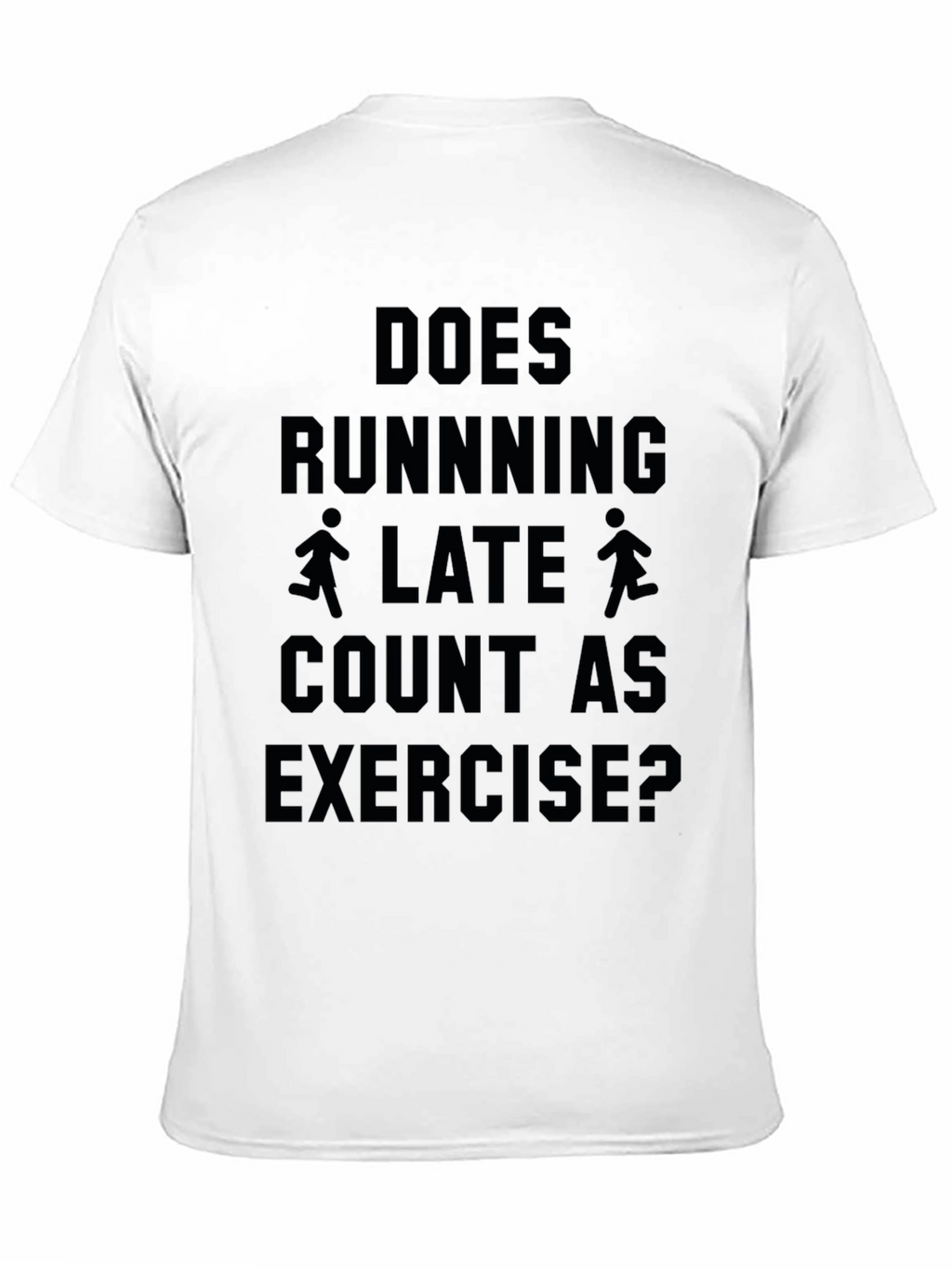 Funny Running Late Exercise T-Shirt