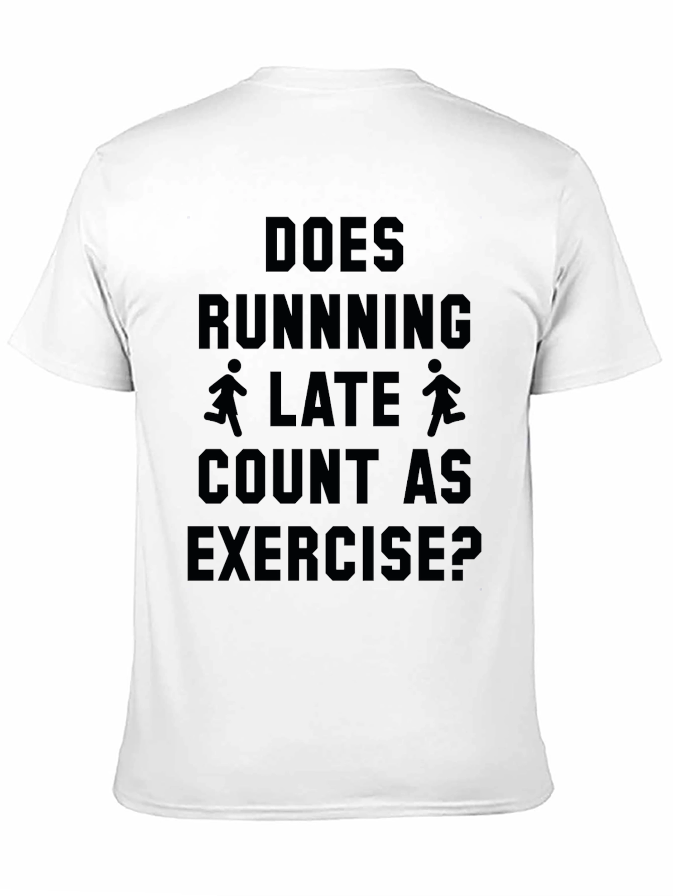 Funny Running Late Exercise T-Shirt