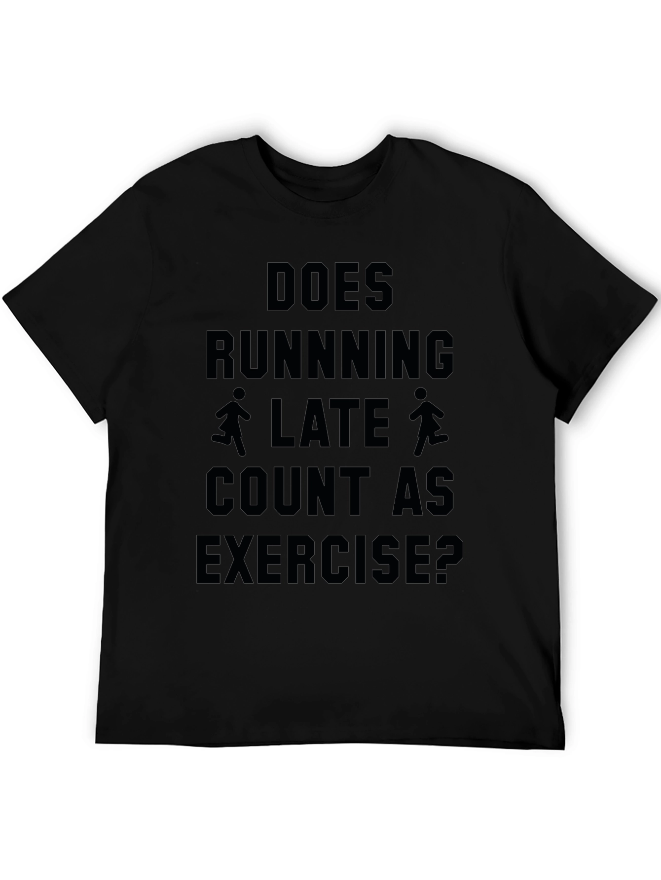 Funny Running Late Exercise T-Shirt