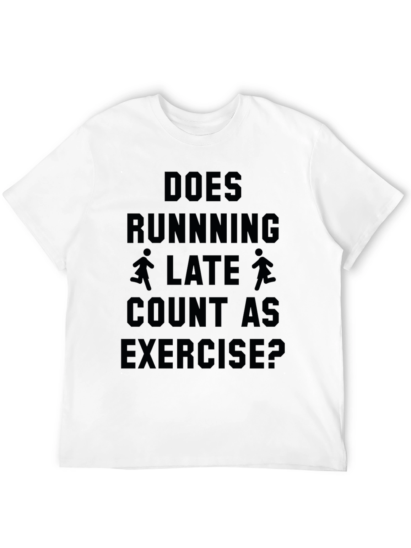 Funny Running Late Exercise T-Shirt