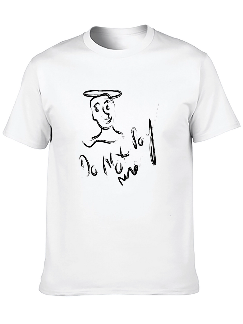 Do Not Say Me T-Shirt
