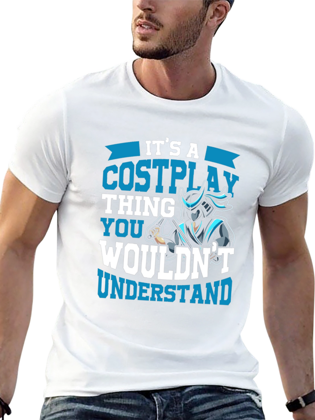Cosplay Thing T-Shirt - You Wouldnt Understand!