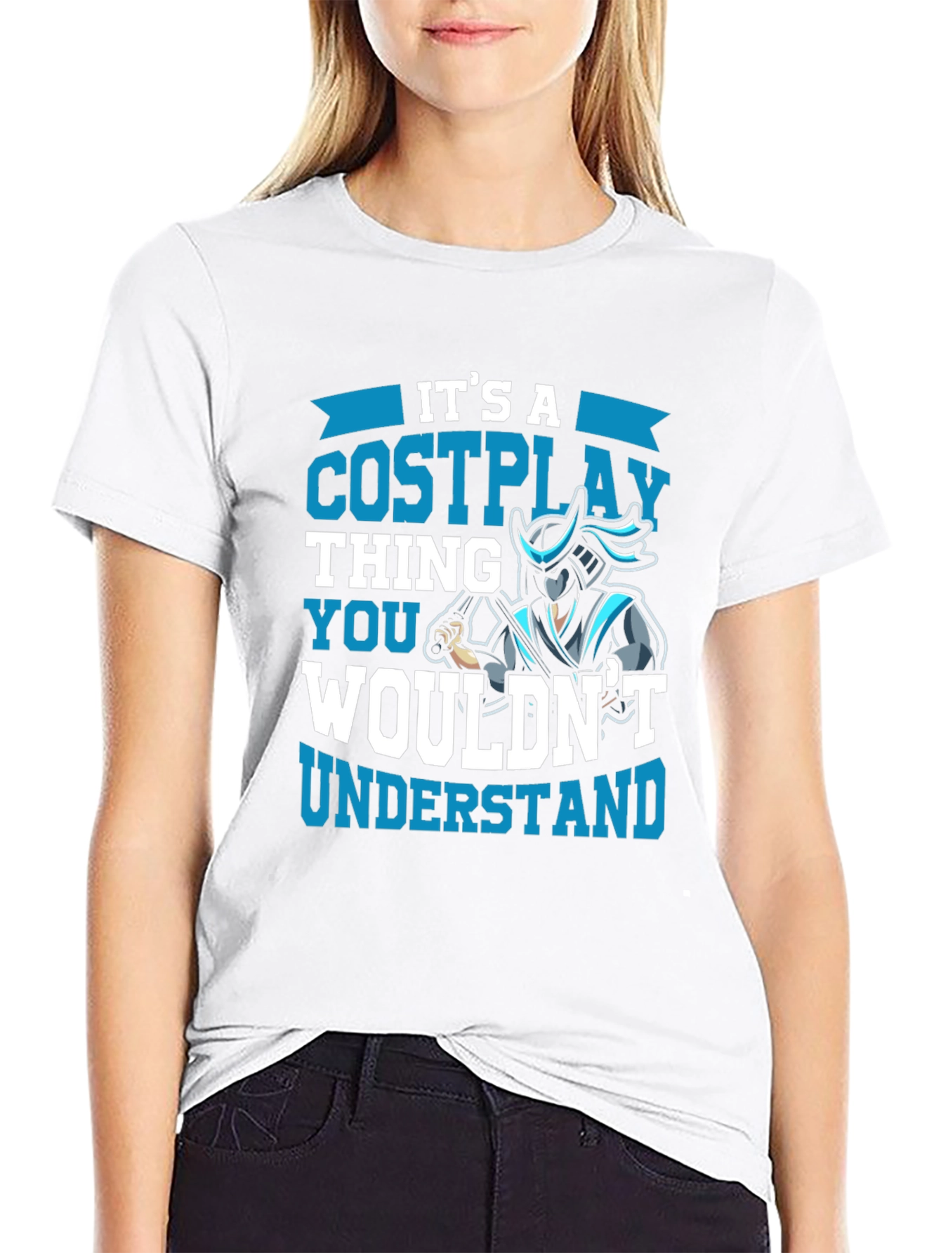 Cosplay Thing T-Shirt - You Wouldnt Understand!