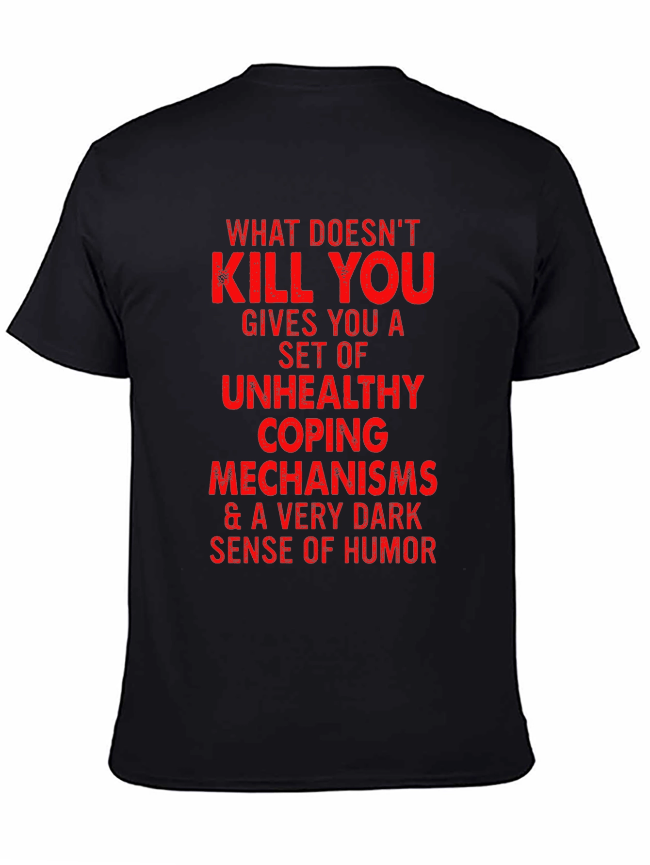Humorous Graphic Tee - Unhealthy Coping Mechanisms