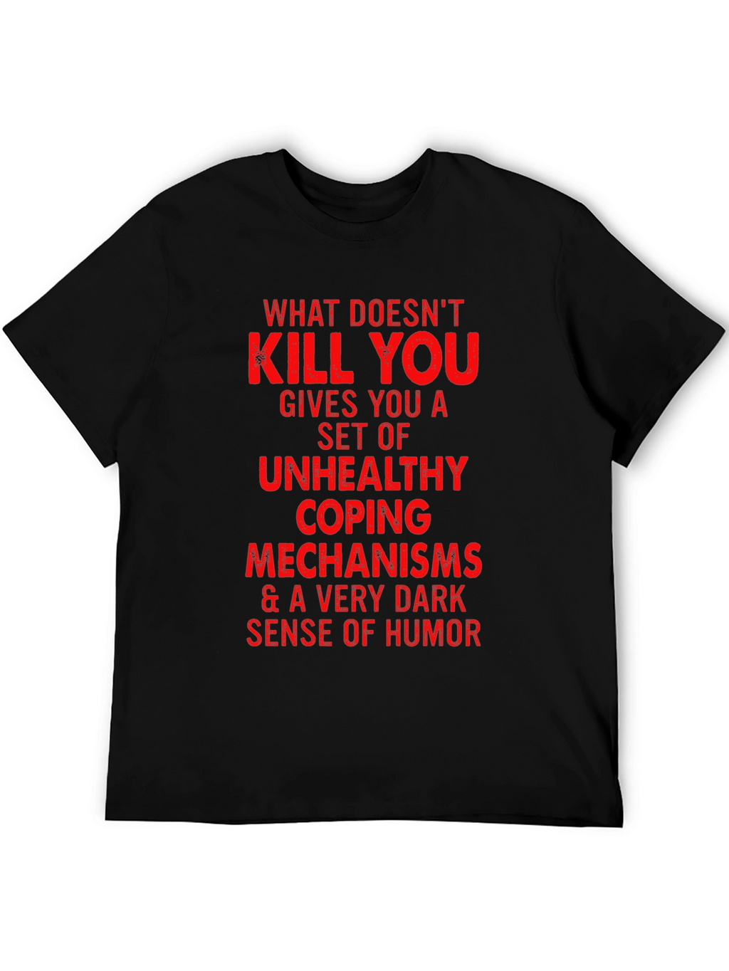Humorous Graphic Tee - Unhealthy Coping Mechanisms