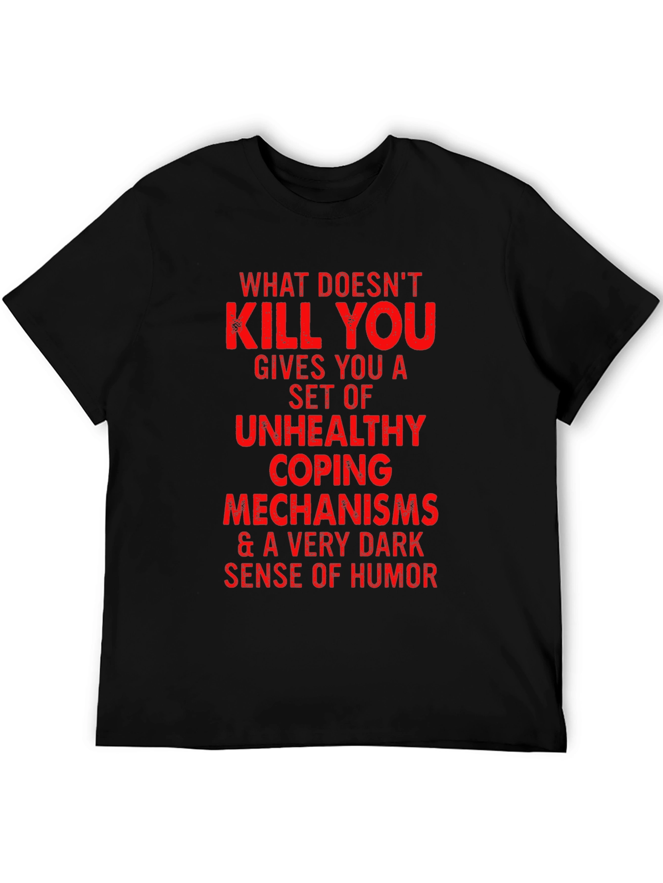 Humorous Graphic Tee - Unhealthy Coping Mechanisms