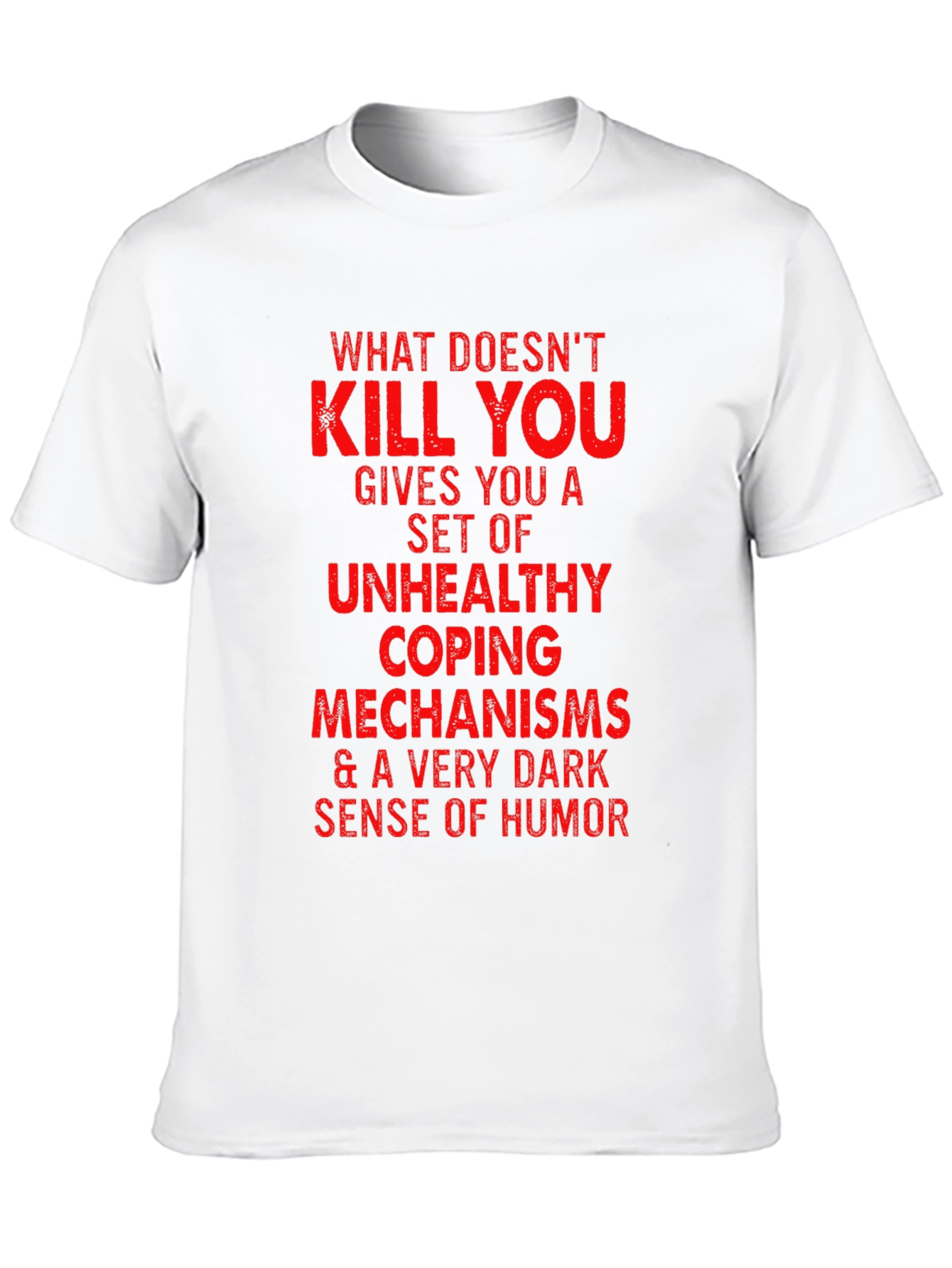 Humorous Graphic Tee - Unhealthy Coping Mechanisms