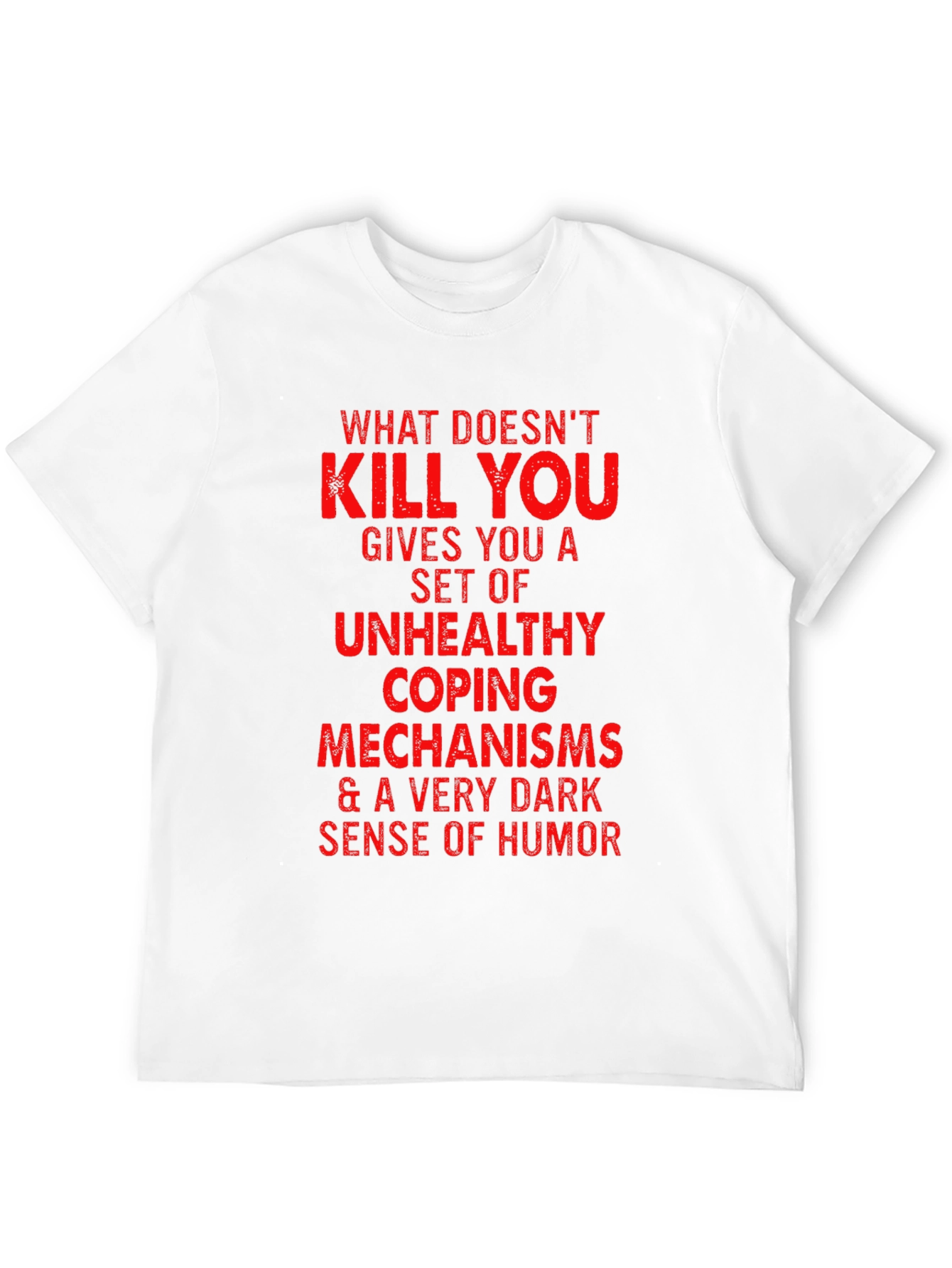 Humorous Graphic Tee - Unhealthy Coping Mechanisms