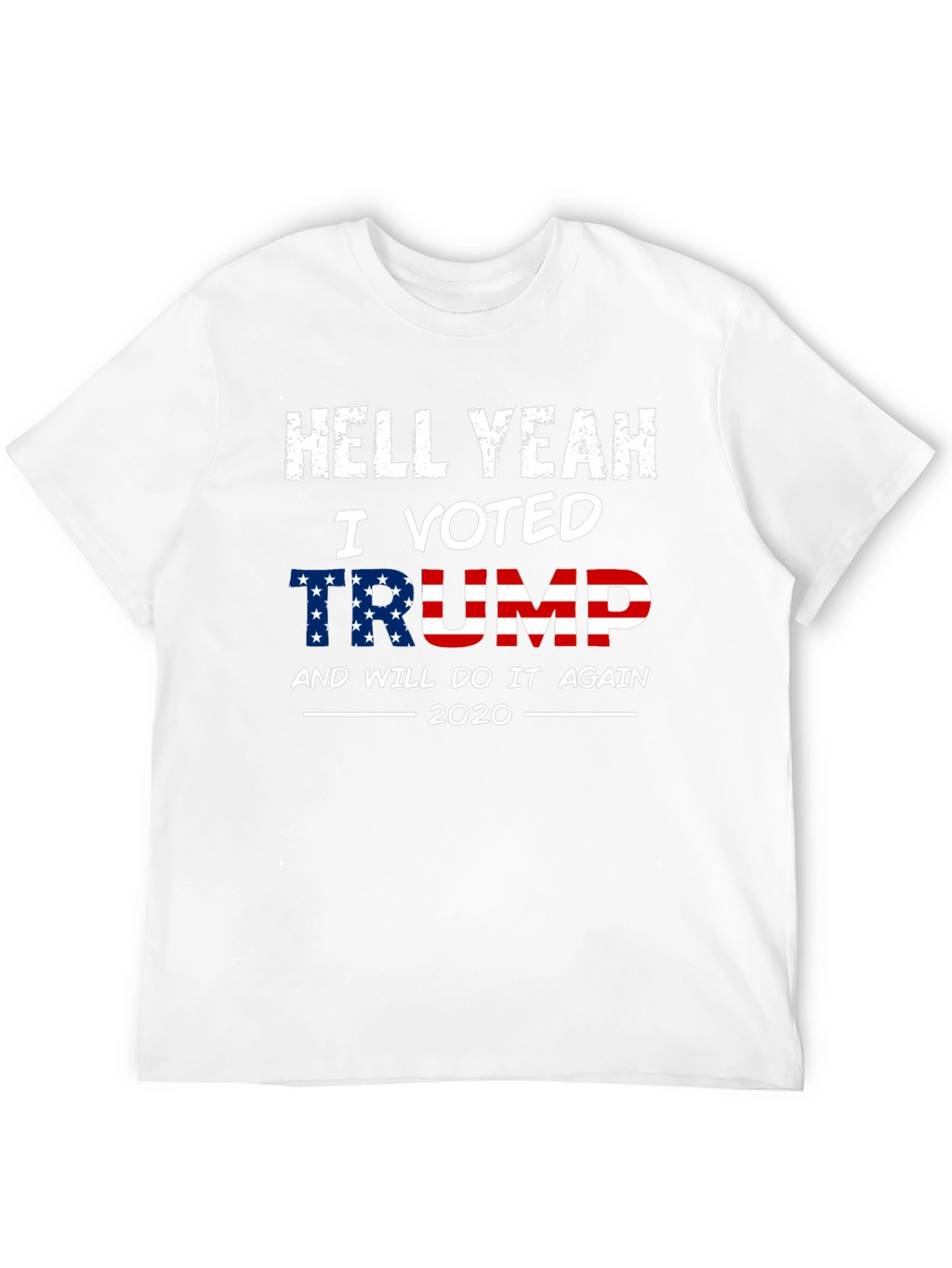 Hell Yeah I Voted Trump 2020 T-Shirt