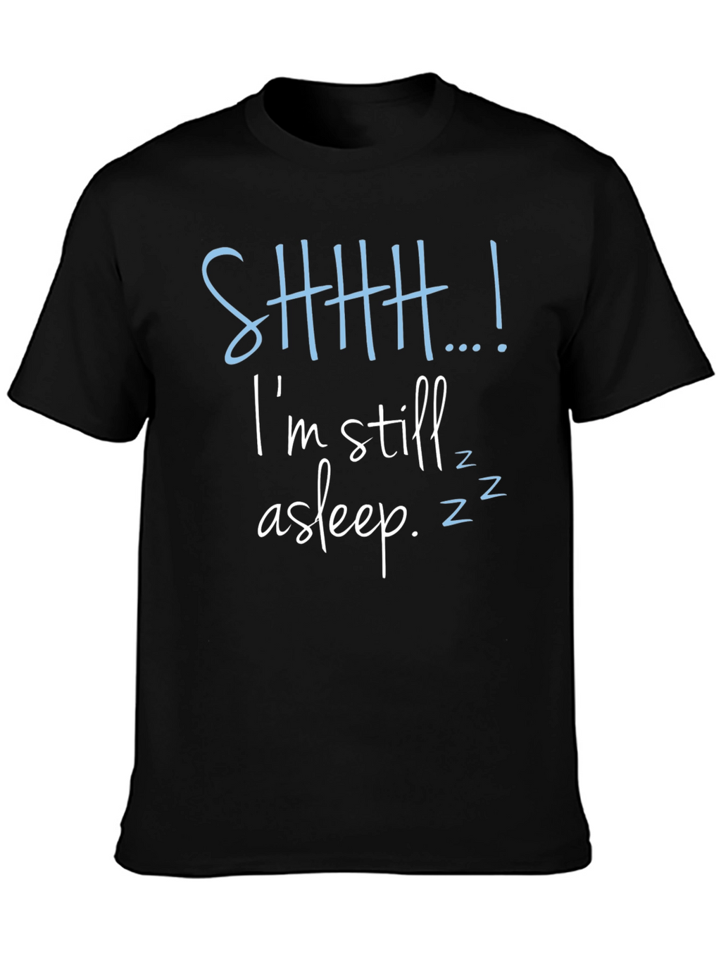 Shhh...Im Still Asleep Mens Graphic Tee